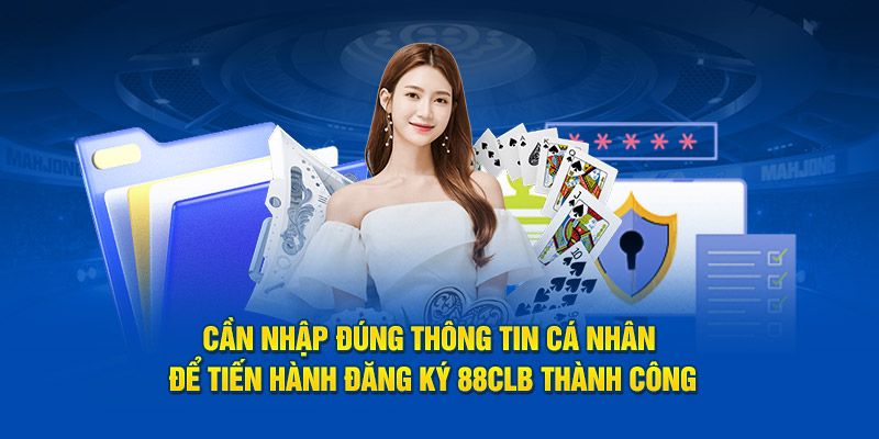 Tổng hợp chú ý khi đăng ký 88CLB