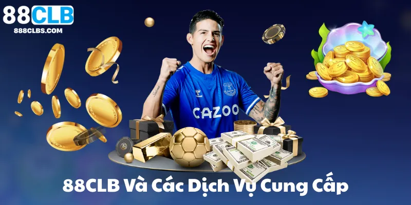 Nạp Tiền 88Clb – Hỗ Trợ Đa Nền Tảng, Nhận Tiền Tức Thì 5 Tổng Quan Về 88CLB Và Các Dịch Vụ Cung Cấp