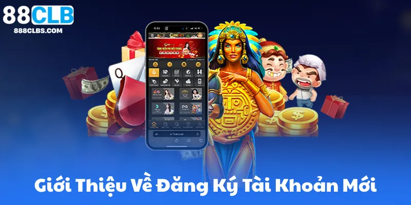 Đăng Ký Tài Khoản Mới – Nhận Ngay Ưu Đãi Dành Riêng Cho Người Mới 7 Giới Thiệu Về Đăng Ký Tài Khoản Mới Tại 88Clb